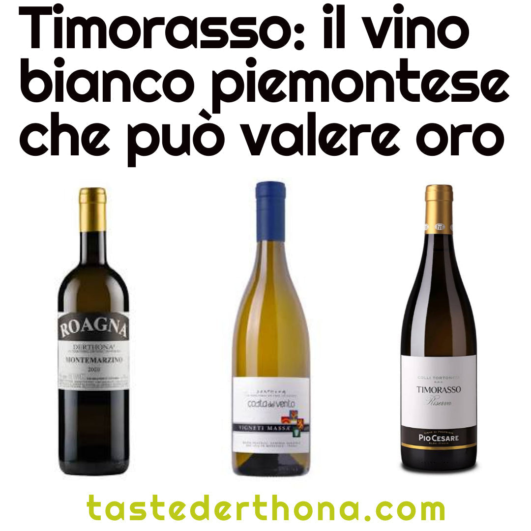 Timorasso: il vino bianco piemontese che può valere oro